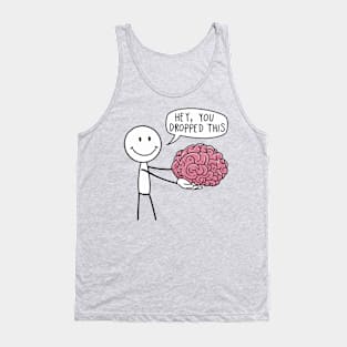 Funny Hey, You Dropped This Brain Stick Figure Design Tank Top